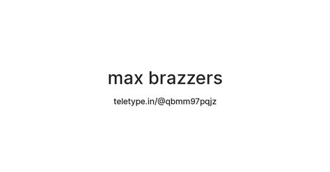 max brazzers